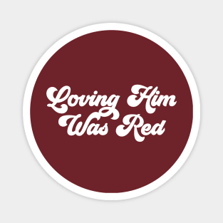 Loving Him Was Red Funky Script Magnet